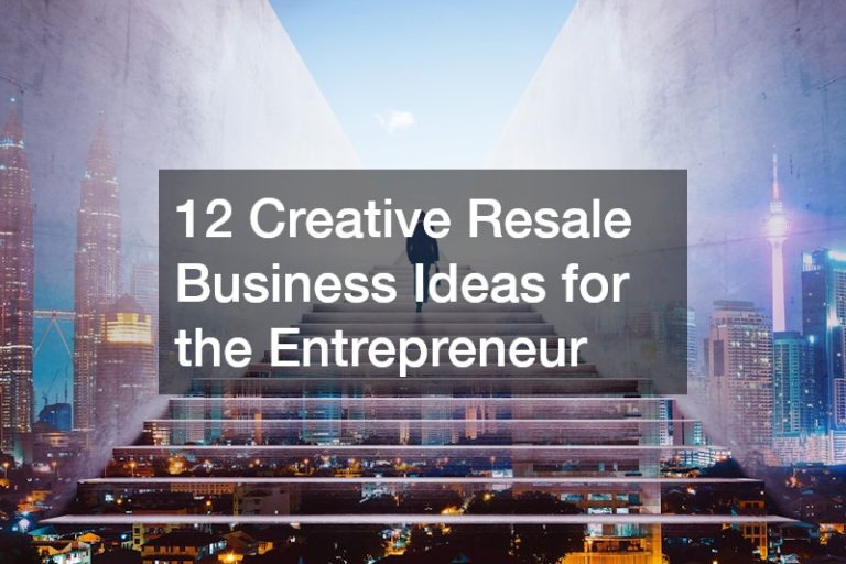 12 Creative Resale Business Ideas for the Entrepreneur