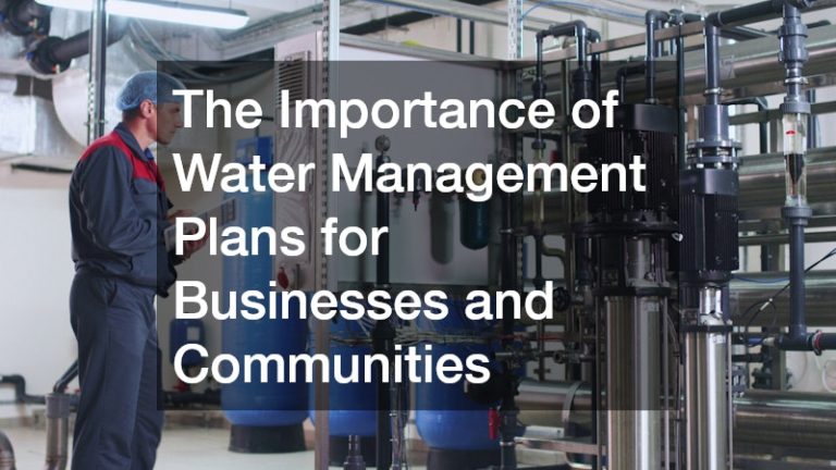 The Importance of Water Management Plans for Businesses and Communities