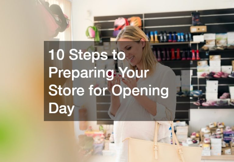 10 Steps to Preparing Your Store for Opening Day